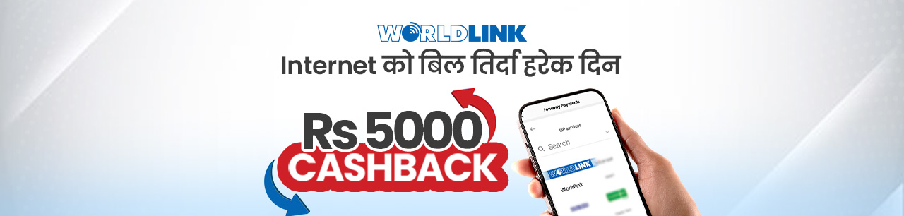 Win Rs 5000 Cashback everyday- Pay Worldlink Internet Bills via Fonepay Bills - Banner Image